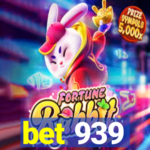 bet 939